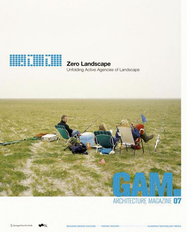 Produktbild: GAM 07. Zero Landscape. Unfolding Active Agencies of Landscape.