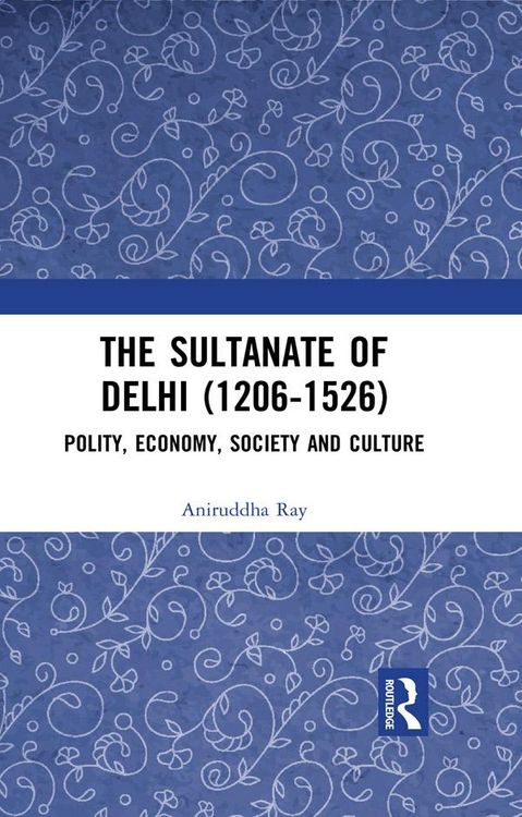 Produktbild: The Sultanate of Delhi (1206-1526)