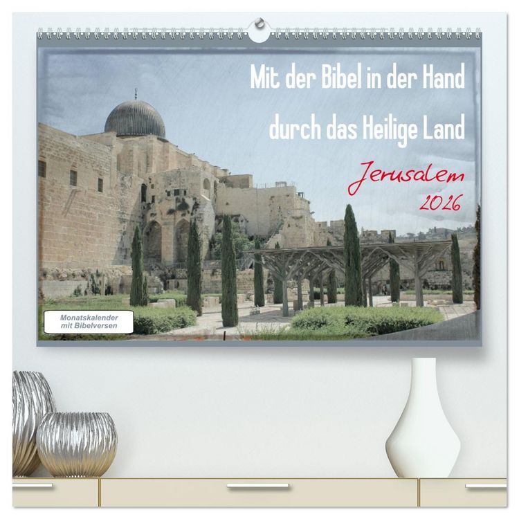 Produktbild: Mit der Bibel in der Hand durch das Heilige Land - Jerusalem (hochwertiger Premium Wandkalender 2026 DIN A2 quer), Kunstdruck in Hochglanz
