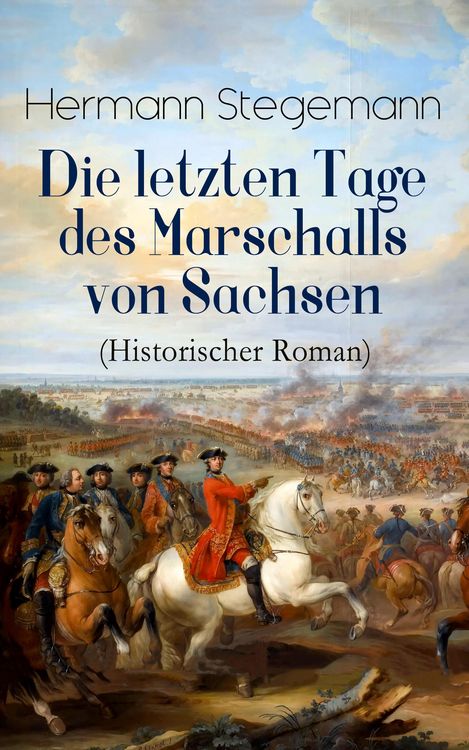Produktbild: Die letzten Tage des Marschalls von Sachsen (Historischer Roman)