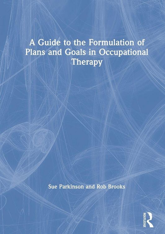 Produktbild: A Guide to the Formulation of Plans and Goals in Occupational Therapy