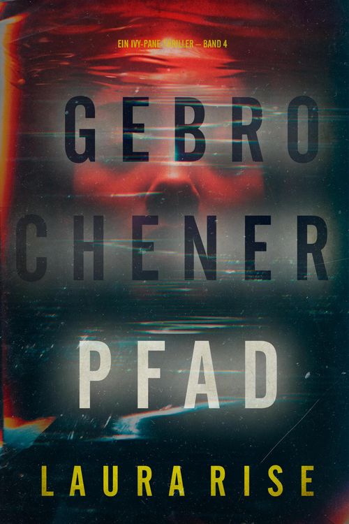 Produktbild: Gebrochener Pfad (Ein Ivy-Pane-Thriller - Band 4)