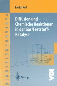 Produktbild: Diffusion und Chemische Reaktionen in der Gas/Feststoff-Katalyse