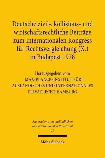 Produktbild: Deutsche zivil-, kollisions- und wirtschaftsrechtliche Beitr&auml;ge zum Internationalen Kongress f&uuml;r Rechtsvergleichung (X.) in Budapest 1978