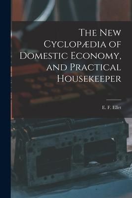 Produktbild: The new Cyclop&aelig;dia of Domestic Economy, and Practical Housekeeper