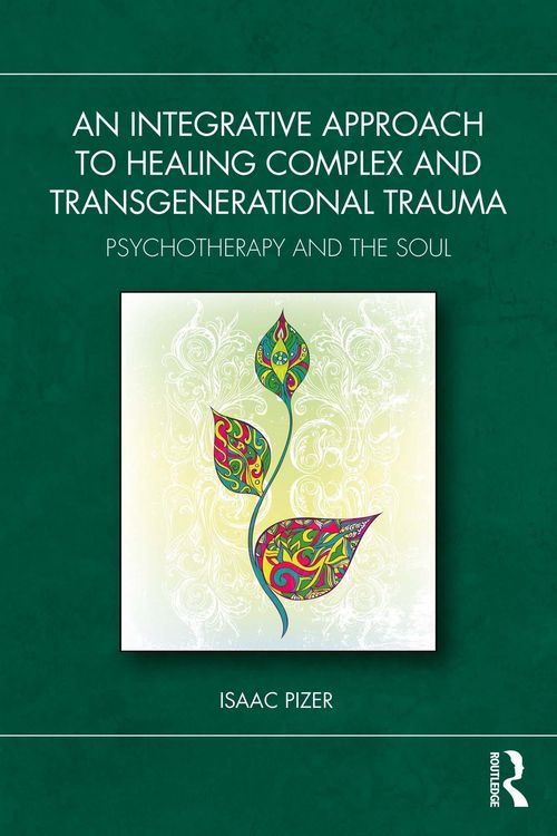 Produktbild: An Integrative Approach to Healing Complex and Transgenerational Trauma