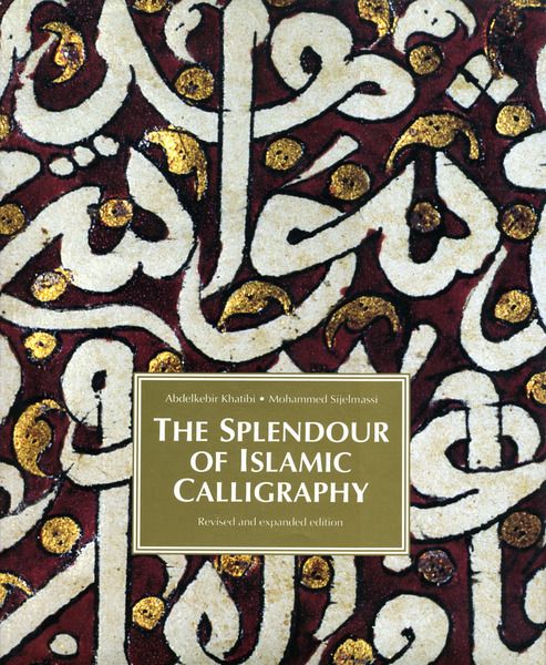 Produktbild: Khatibi, A: The Splendour of Islamic Calligraphy