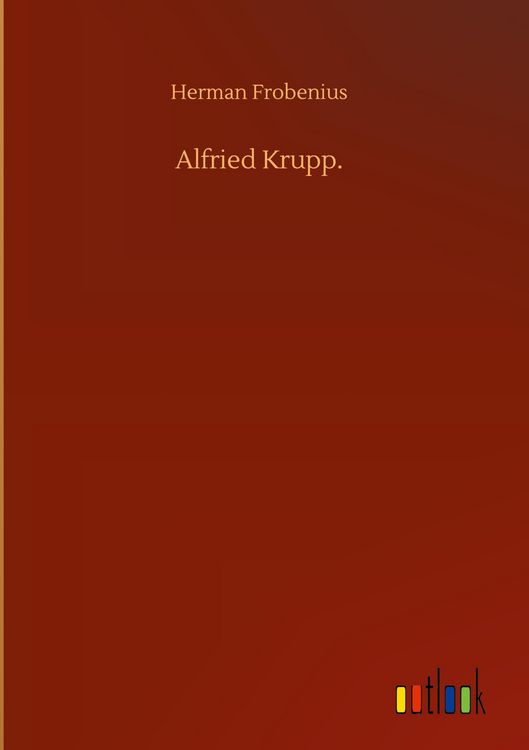 Produktbild: Alfried Krupp.