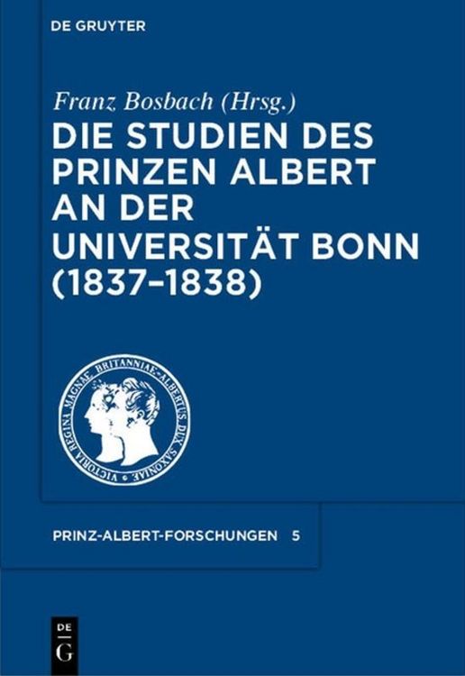Produktbild: Die Studien des Prinzen Albert an der Universit&auml;t Bonn (1837-1838)