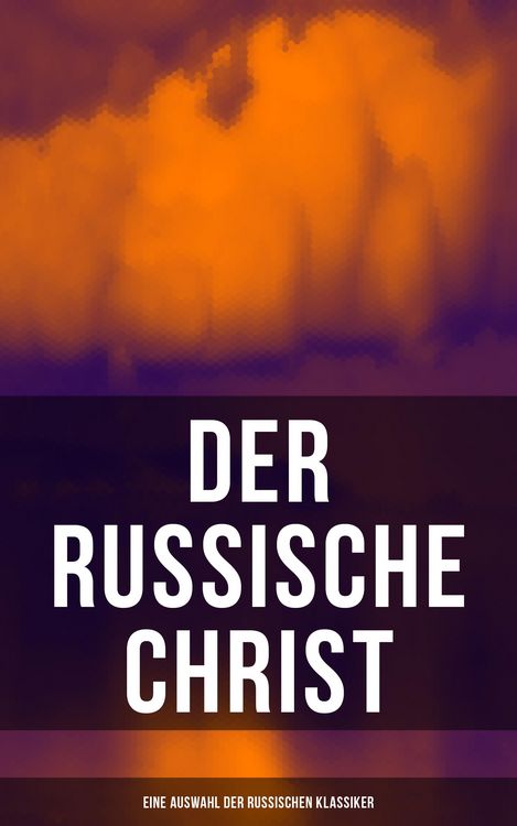 Produktbild: Der russische Christ: Eine Auswahl der russischen Klassiker