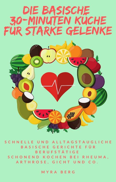 Produktbild: Die basische 30-Minuten K&uuml;che f&uuml;r starke Gelenke