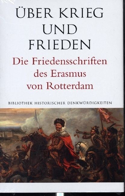 Produktbild: &Uuml;ber Krieg und Frieden. Die Friedensschriften des Erasmus von Rotterdam