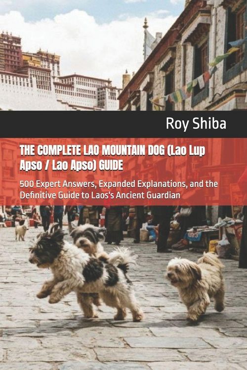 Produktbild: THE COMPLETE LAO MOUNTAIN DOG (Lao Lup Apso / Lao Apso) GUIDE