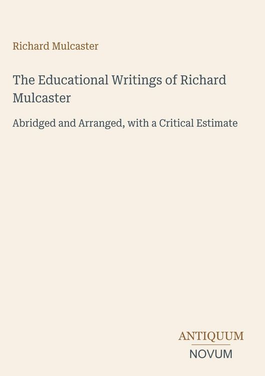 Produktbild: The Educational Writings of Richard Mulcaster