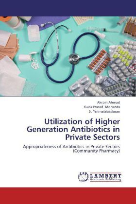 Produktbild: Ahmad, A: Utilization of Higher Generation Antibiotics in Pr