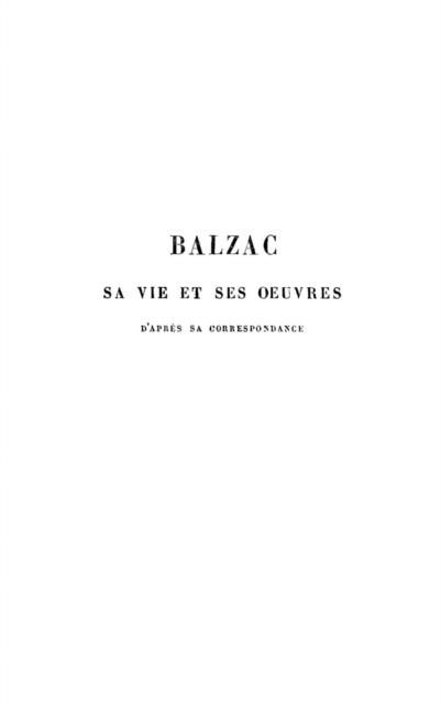 Produktbild: Balzac sa vie et ses oeuvres d'apres sa correspondance