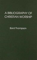 Produktbild: Thompson, B: Bibliography of Christian Worship