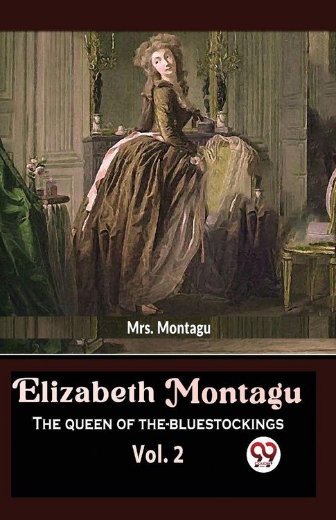 Produktbild: Elizabeth Montagu The Queen Of The- Bluestockings vol.2