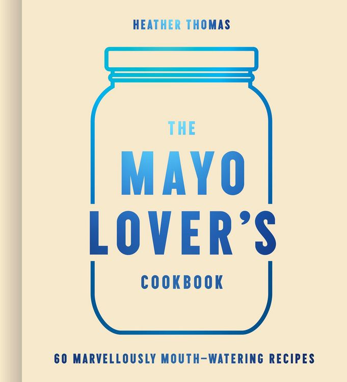 Produktbild: The Mayo Lover's Cookbook