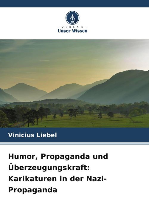 Produktbild: Humor, Propaganda und &Uuml;berzeugungskraft: Karikaturen in der Nazi-Propaganda