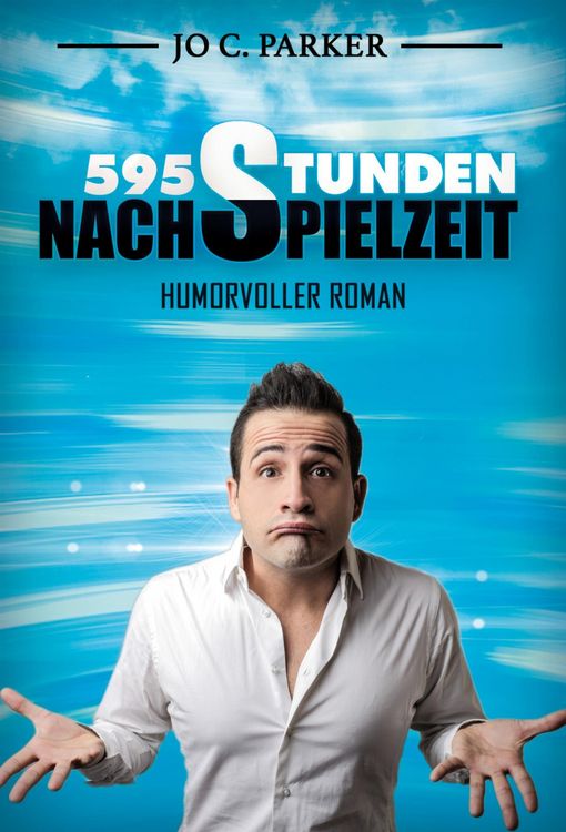 Produktbild: 595 Stunden Nachspielzeit - Humorvoller Roman