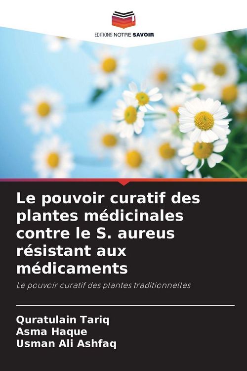 Produktbild: Le pouvoir curatif des plantes m&eacute;dicinales contre le S. aureus r&eacute;sistant aux m&eacute;dicaments