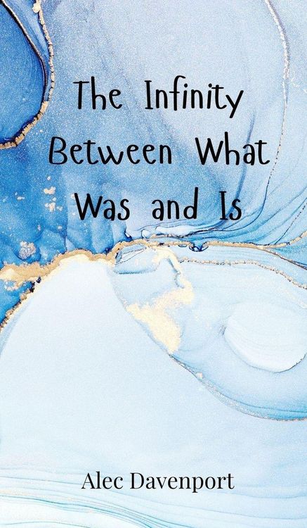 Produktbild: The Infinity Between What Was and Is