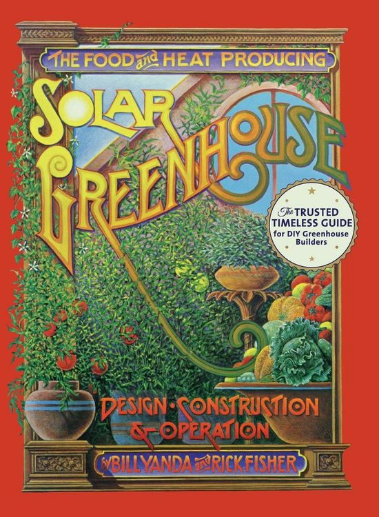 Produktbild: The Food and Heat Producing Solar Greenhouse