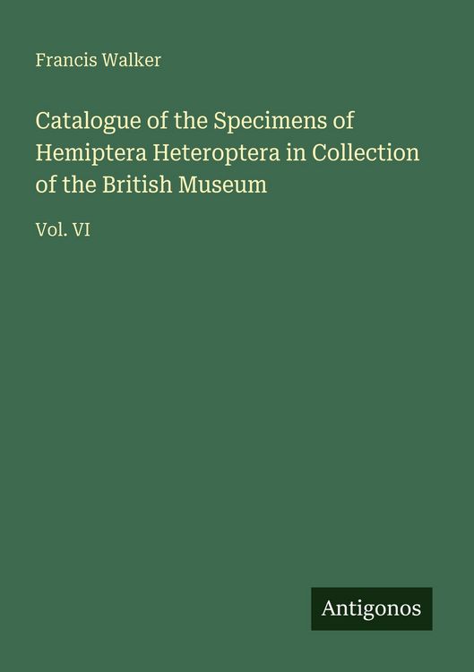 Produktbild: Catalogue of the Specimens of Hemiptera Heteroptera in Collection of the British Museum