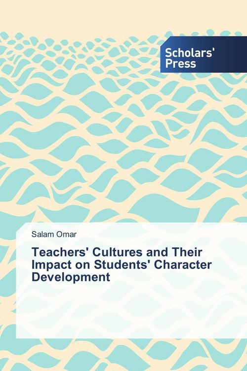 Produktbild: Teachers' Cultures and Their Impact on Students' Character Development