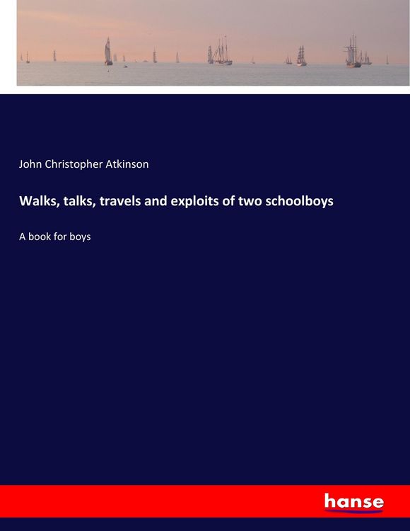 Produktbild: Walks, talks, travels and exploits of two schoolboys