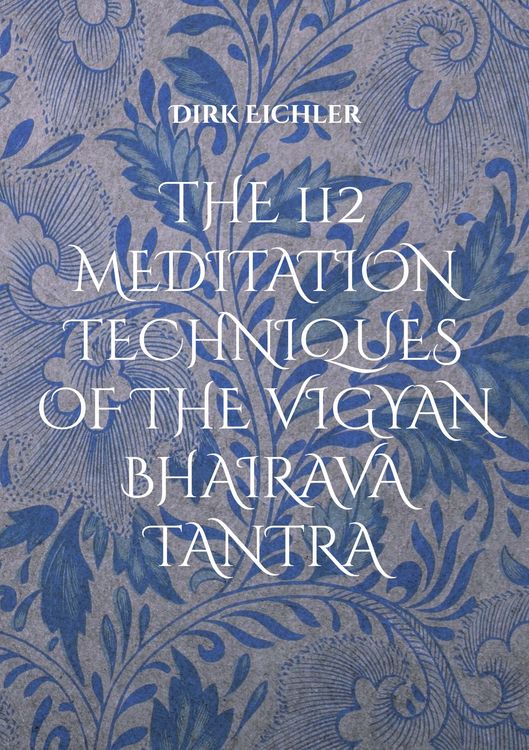 Produktbild: The 112 Meditation Techniques Of The Vigyan Bhairava Tantra