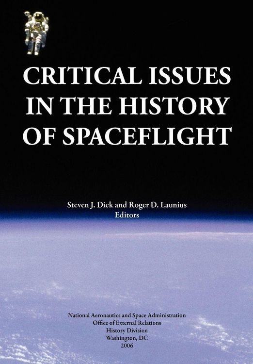 Produktbild: Critical Issues in the History of Spaceflight (NASA Publication SP-2006-4702)
