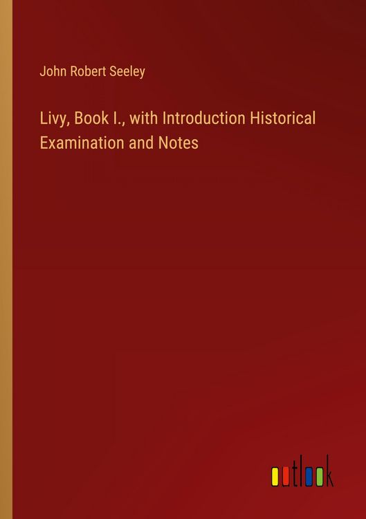 Produktbild: Livy, Book I., with Introduction Historical Examination and Notes