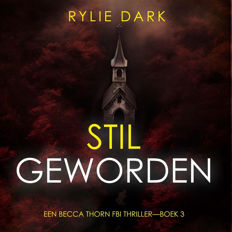 Produktbild: Stil Geworden (Een Becca Thorn FBI Thriller&mdash;Boek 3)
