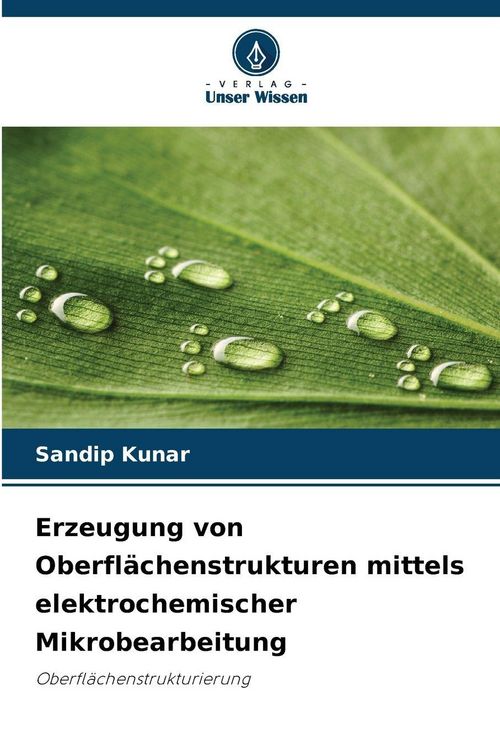 Produktbild: Erzeugung von Oberfl&auml;chenstrukturen mittels elektrochemischer Mikrobearbeitung