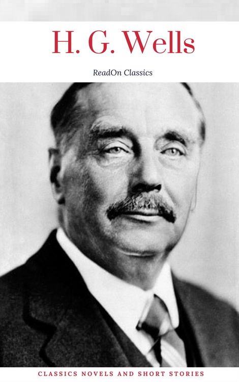 Produktbild: H. G. Wells: Classics Novels and Short Stories (ReadOn Classics)