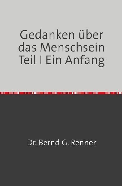 Produktbild: Gedanken &uuml;ber das Menschsein Teil I Ein Anfang