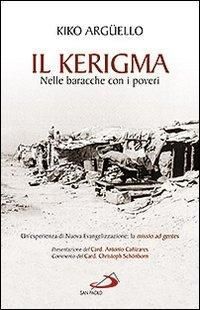 Produktbild: Il kerigma. Nelle baracche con i poveri. Un'esperienza di nuova evangelizzazione: la missio ad gentes