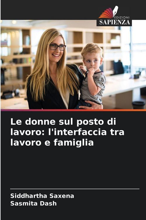 Produktbild: Le donne sul posto di lavoro: l'interfaccia tra lavoro e famiglia