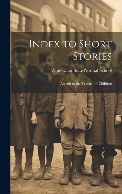 Produktbild: Index to Short Stories: An Aid to the Teacher of Children