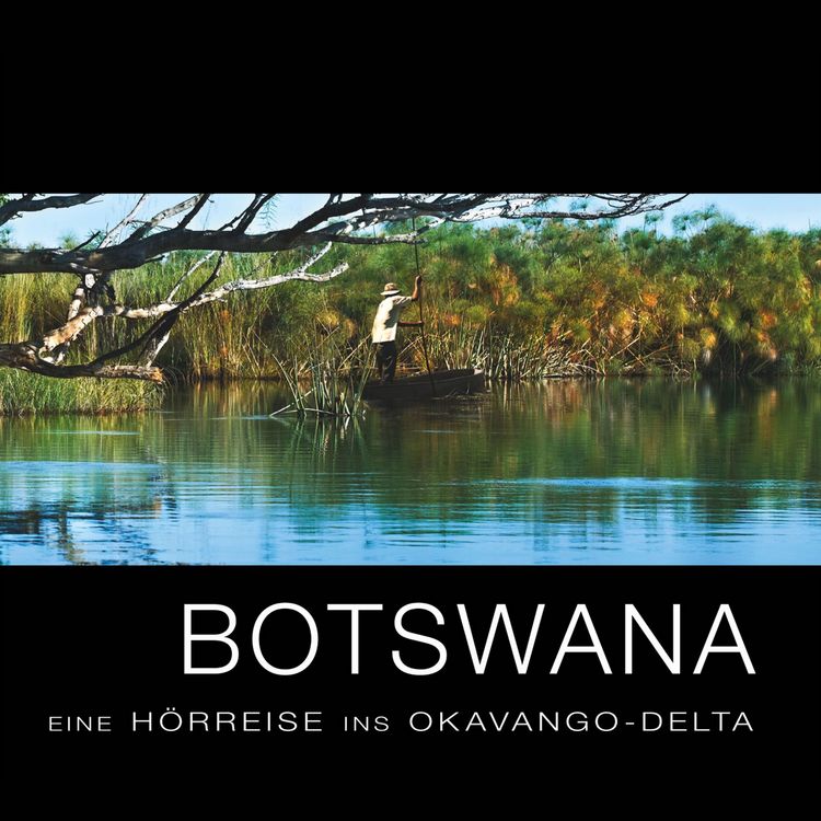 Produktbild: Botswana - Eine H&ouml;rreise ins Okavango-Delta