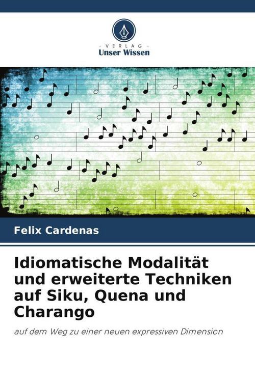 Produktbild: Idiomatische Modalit&auml;t und erweiterte Techniken auf Siku, Quena und Charango