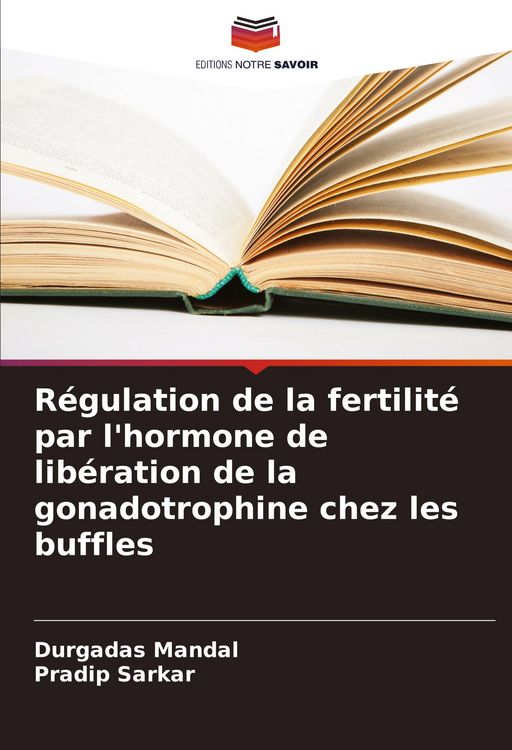 Produktbild: R&eacute;gulation de la fertilit&eacute; par l'hormone de lib&eacute;ration de la gonadotrophine chez les buffles