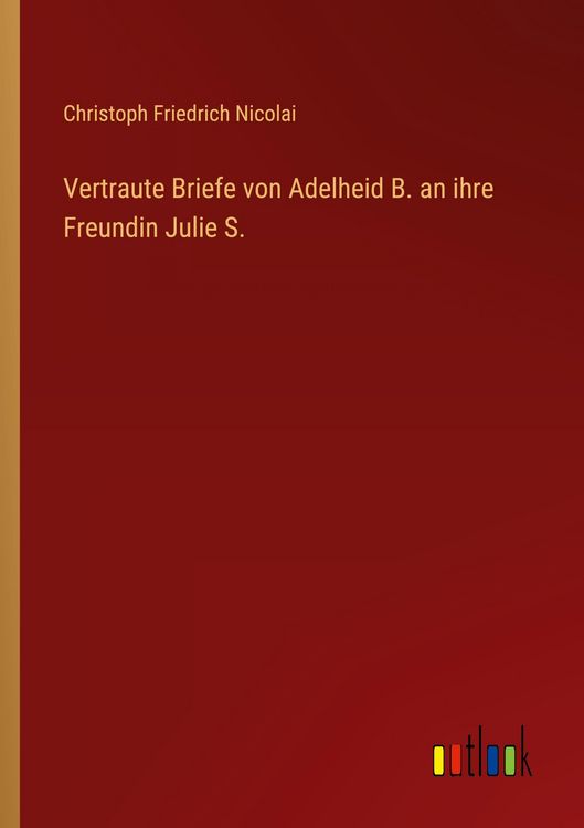 Produktbild: Vertraute Briefe von Adelheid B. an ihre Freundin Julie S.