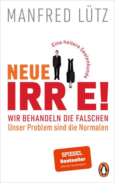 Produktbild: Neue Irre! - Wir behandeln die Falschen, unser Problem sind die Normalen