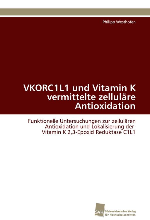 Produktbild: VKORC1L1 und Vitamin K vermittelte zellul&auml;re Antioxidation