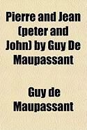 Produktbild: Pierre and Jean (Peter and John) by Guy de Maupassant