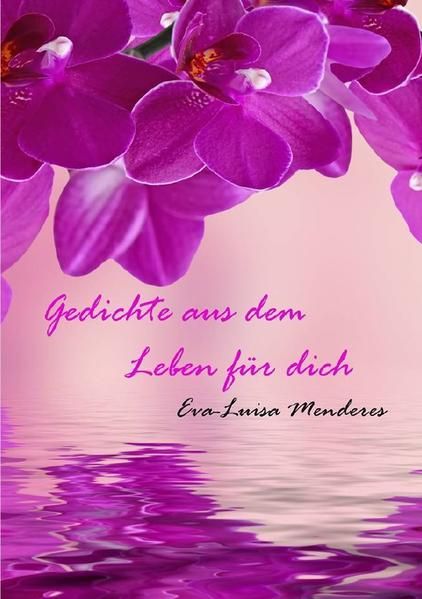 Produktbild: Gedichte aus dem Leben f&uuml;r Dich