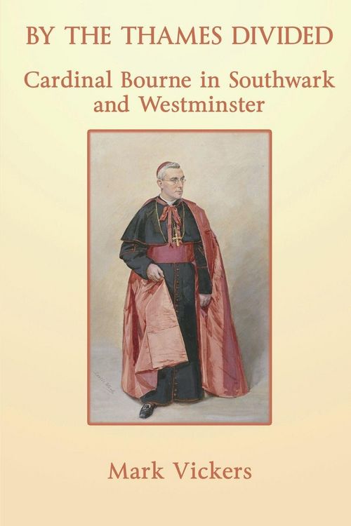 Produktbild: By the Thames Divided. Cardinal Bourne in Southwark and Westminster